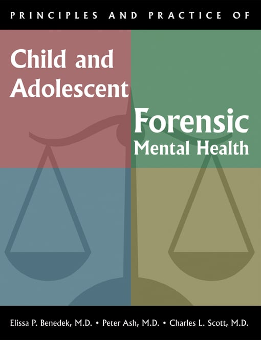 Principles and Practice of Child and Adolescent Forensic Mental Health (Original PDF from Publisher)