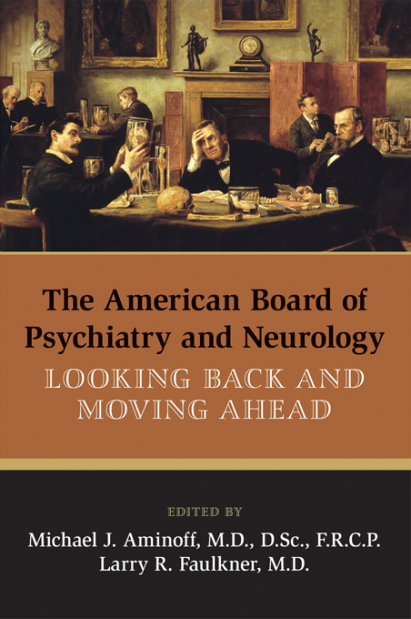 The American Board of Psychiatry and Neurology: Looking Back and Moving Ahead (Original PDF from Publisher)
