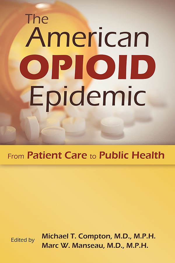 The American Opioid Epidemic: From Patient Care to Public Health (Original PDF from Publisher)