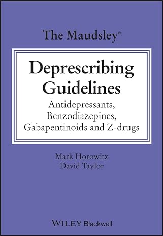 The Maudsley Deprescribing Guidelines: Antidepressants, Benzodiazepines, Gabapentinoids and Z-drugs (Original PDF from Publisher)