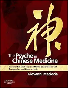 The Psyche in Chinese Medicine: Treatment of Emotional and Mental Disharmonies with Acupuncture and Chinese Herbs (EPUB)