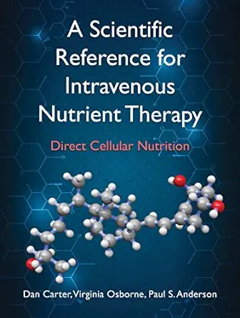 A Scientific Reference For Intravenous Nutrient Therapy: Direct Cellular Nutrition (Azw3+Epub+Converted Pdf)