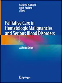 Palliative Care in Hematologic Malignancies and Serious Blood Disorders: A Clinical Guide (Original PDF from Publisher)