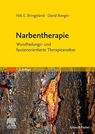 Narbentherapie: Wundheilungs- und faszienorientierte Therapieansätze, 2nd Edition (German Edition) (True PDF from Publisher)