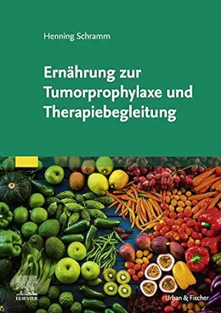 Ernährung zur Tumorprophylaxe und Therapiebegleitung (German Edition) (True PDF from Publisher)