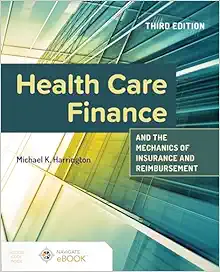 Health Care Finance and the Mechanics of Insurance and Reimbursement, 3rd Edition (Original PDF from Publisher)