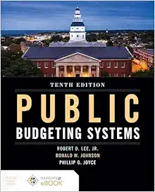 Public Budgeting Systems, 10th Edition (Original PDF from Publisher)