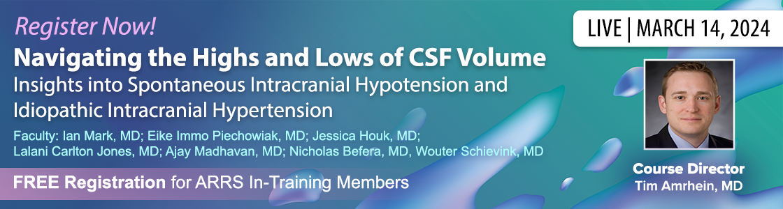 Navigating the Highs and Lows of CSF Volume: Insights into Spontaneous Intracranial Hypotension and Idiopathic Intracranial Hypertension - ARRS 2024 (Videos)