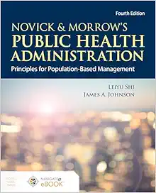 Novick & Morrow's Public Health Administration: Principles for Population-Based Management, 4th Edition (Original PDF from Publisher)