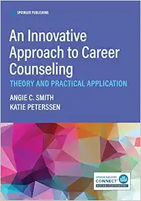 An Innovative Approach to Career Counseling: Theory and Practical Application (Original PDF from Publisher)