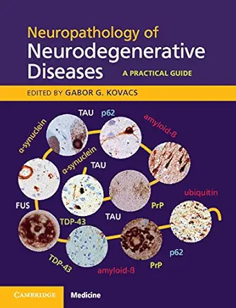Neuropathology of Neurodegenerative Diseases: A Practical Guide (Original PDF from Publisher)