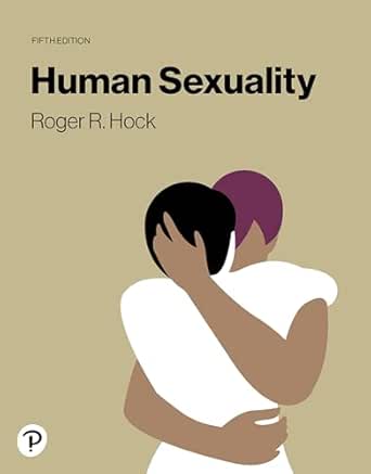 Human Sexuality - Roger R. Hock, 5th Edition (Original PDF from Publisher)