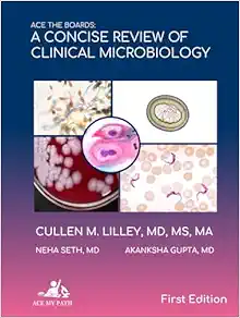 Ace The Boards: A Concise Review of Clinical Microbiology (Ace My Path) (Original PDF from Publisher)