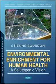 Environmental Enrichment for Human Health: A Salutogenic Vision (Geriatrics, Gerontology and Elderly Issues Series) (Original PDF from Publisher)