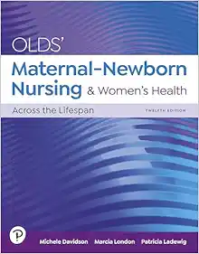 Olds' Maternal-Newborn Nursing & Women's Health Across the Lifespan, 12th Edition (Original PDF from Publisher)