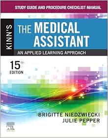 Study Guide and Procedure Checklist Manual for Kinn's The Medical Assistant: An Applied Learning Approach, 15th Edition (Original PDF from Publisher)