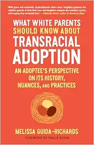 What White Parents Should Know about Transracial Adoption: An Adoptee's Perspective on Its History, Nuances, and Practices (EPUB)