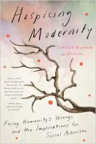 Hospicing Modernity: Parting with Harmful Ways of Living (EPUB)