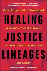 Healing Justice Lineages: Dreaming at the Crossroads of Liberation, Collective Care, and Safety (Original PDF from Publisher)
