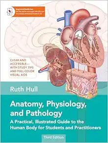 Anatomy, Physiology, and Pathology, Third Edition: A Practical, Illustrated Guide to the Human Body for Students and Practitioners--Clear and accessible, with study tips and full-color visual aids (EPUB)