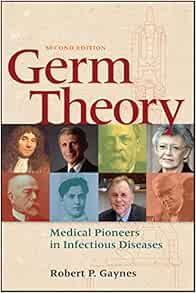 Germ Theory: Medical Pioneers in Infectious Diseases, 2nd Edition (Original PDF from Publisher)