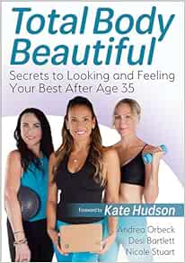 Total Body Beautiful: Secrets to Looking and Feeling Your Best After Age 35 (Original PDF from Publisher)
