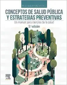 Conceptos de salud pública y estrategias preventivas, 3.ª Edición: Un manual para ciencias de la salud (Original PDF from Publisher)