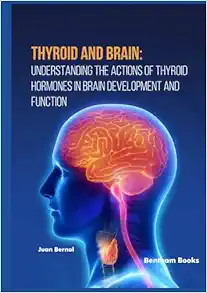 Thyroid and Brain: Understanding the Actions of Thyroid Hormones in Brain Development and Function (EPUB + Converted PDF)