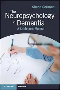The Neuropsychology of Dementia: A Clinician's Manual (Original PDF from Publisher)