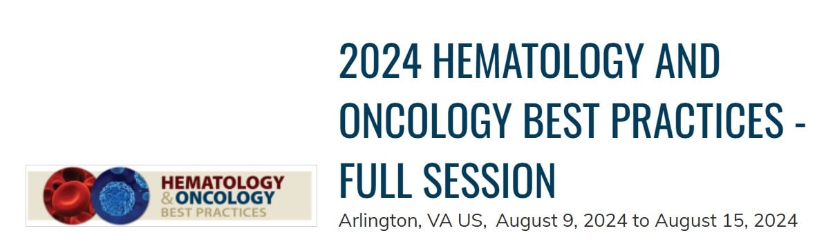 2024 Hematology and Oncology Best Practices - Full Session (Videos)
