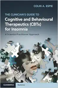 The Clinician's Guide to Cognitive and Behavioural Therapeutics (CBTx) for Insomnia (Original PDF from Publisher)