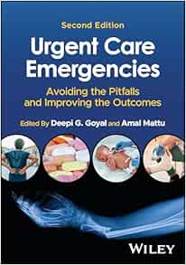 Urgent Care Emergencies: Avoiding the Pitfalls and Improving the Outcomes, 2nd edition (Original PDF from Publisher)
