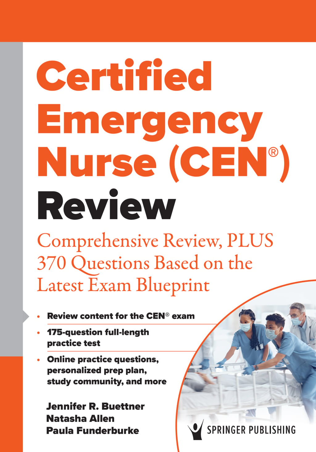 Certified Emergency Nurse (CEN®) Review: Comprehensive Review, PLUS 370 Questions Based on the Latest Exam Blueprint (Original PDF from Publisher)