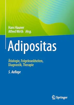 Adipositas: Ätiologie, Folgekrankheiten, Diagnostik, Therapie (German Edition), 5th Edition (Original PDF from Publisher)