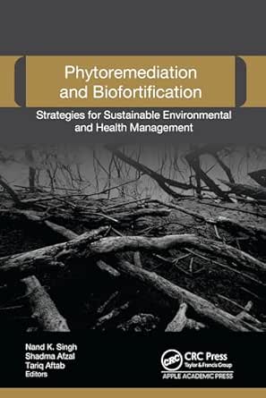 Phytoremediation and Biofortification: Strategies for Sustainable Environmental and Health Management (EPUB)