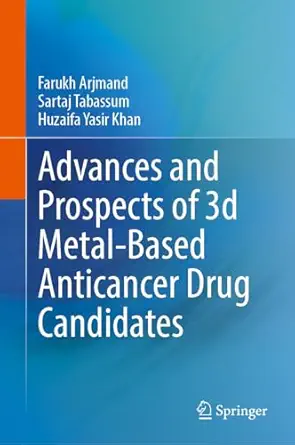 Advances and Prospects of 3-d Metal-Based Anticancer Drug Candidates, 2024th Edition (EPUB)