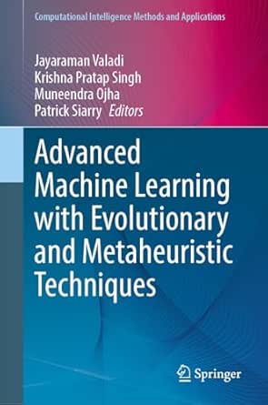 Advanced Machine Learning with Evolutionary and Metaheuristic Techniques (Computational Intelligence Methods and Applications), 2024th Edition (EPUB)