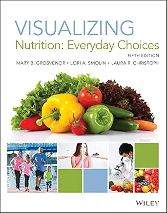 Visualizing Nutrition: Everyday Choices, 5th Edition (Original PDF from Publisher)
