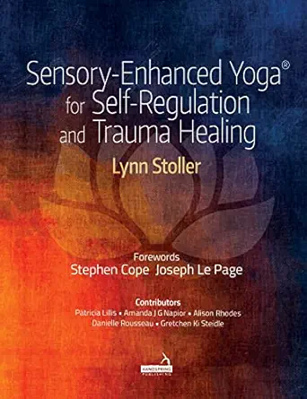 Sensory-Enhanced Yoga® for Self-regulation and Trauma Healing (Original PDF from Publisher)