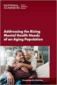 Addressing the Rising Mental Health Needs of an Aging Population: Proceedings of a Workshop (EPUB)