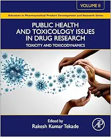 Public Health and Toxicology Issues in Drug Research, Volume 2: Toxicity and Toxicodynamics (Advances in Pharmaceutical Product Development and Research) (Original PDF from Publisher)