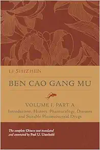 Ben Cao Gang Mu, Volume I, Part A: Introduction, History, Pharmacology, Diseases and Suitable Pharmaceutical Drugs I (Ben cao gang mu: 16th Century ... of Materia Medica and Natural History) (Original PDF from Publisher)