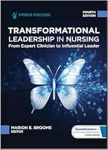 Transformational Leadership in Nursing: From Expert Clinician to Influential Leader, 4th Edition (EPUB)