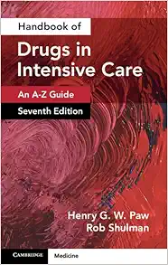 Handbook of Drugs in Intensive Care: Volume 1: An A-Z Guide 7e (Original PDF from Publisher)