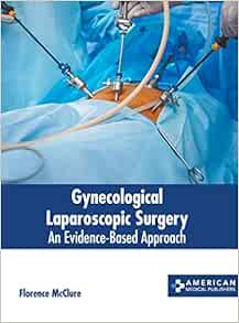 Gynecological Laparoscopic Surgery: An Evidence-Based Approach (Original PDF from Publisher)