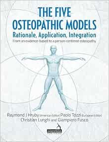 The Five Osteopathic Models: Rationale, Application, Integration - From an Evidence-Based to a Person-Centered Osteopathy (EPUB)
