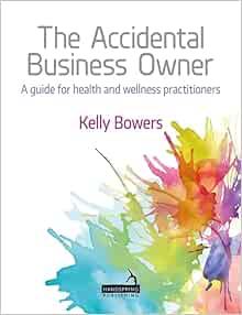 The Accidental Business Owner: A Friendly Guide to Success for Health and Wellness Practitioners (EPUB)