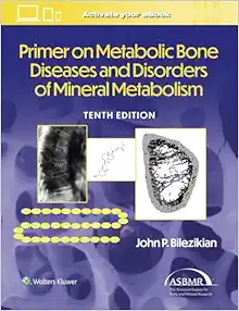 Primer on the Metabolic Bone Diseases and Disorders of Mineral Metabolism, 10th edition (EPUB)