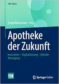 Apotheke der Zukunft: Innovation – Digitalisierung – Hybride Versorgung (FOM-Edition) (German Edition), 2024th Edition (Original PDF from Publisher)