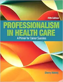 Professionalism in Health Care, 5th Edition (Original PDF from Publisher)